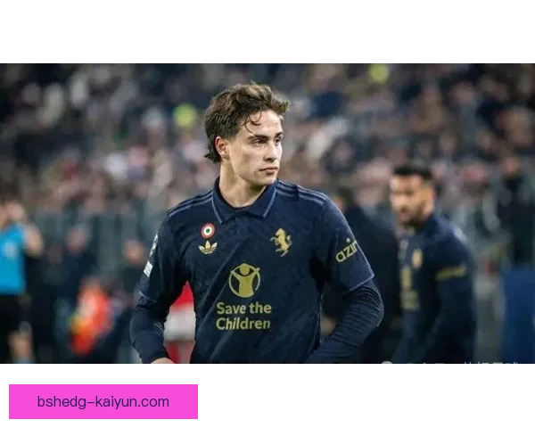 伊尔迪兹持续提升个人能力，近期表现备受关注